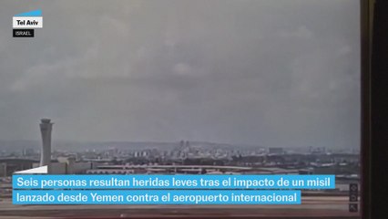 Seis heridos leves tras un ataque de los Hutíes contra el aeorpuerto de Tel Aviv