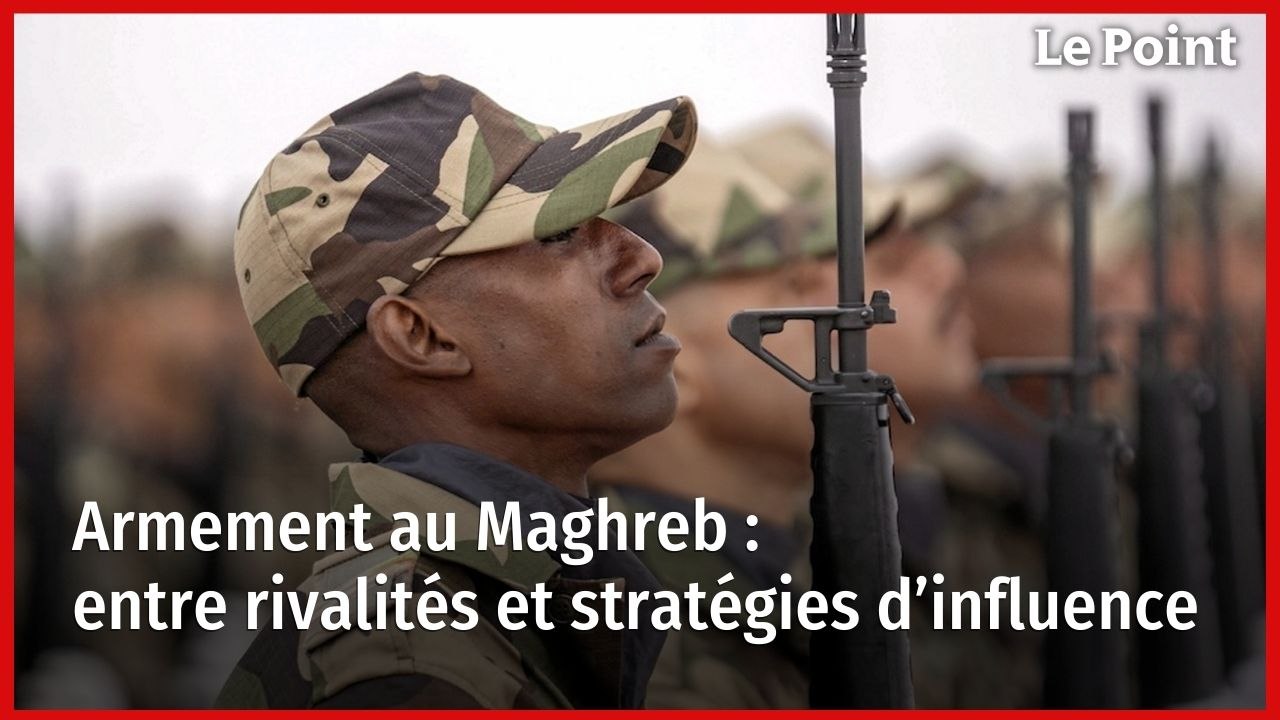 Armement au Maghreb : entre rivalités et stratégies d’influence