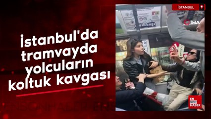 İstanbul'da tramvayda yolcuların koltuk kavgası