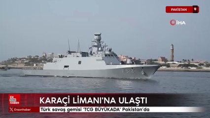 Türk savaş gemisi 'TCG BÜYÜKADA' Pakistan’da