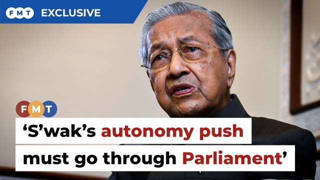 Sarawak’s autonomy push must go through Parliament, says Dr M