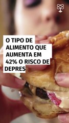 O tipo de alimento que aumenta em 42% o risco de depressão, segundo estudo da USP