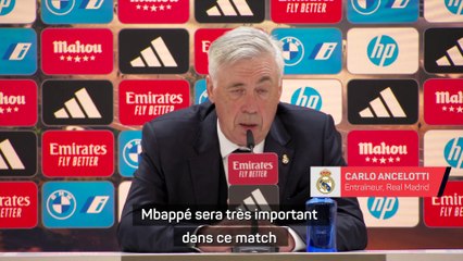 Ancelotti : "Mbappé sera décisif contre Barcelone"