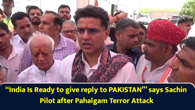 “India Is Ready to give reply to PAKISTAN’” says Sachin Pilot after Pahalgam Terror Attack