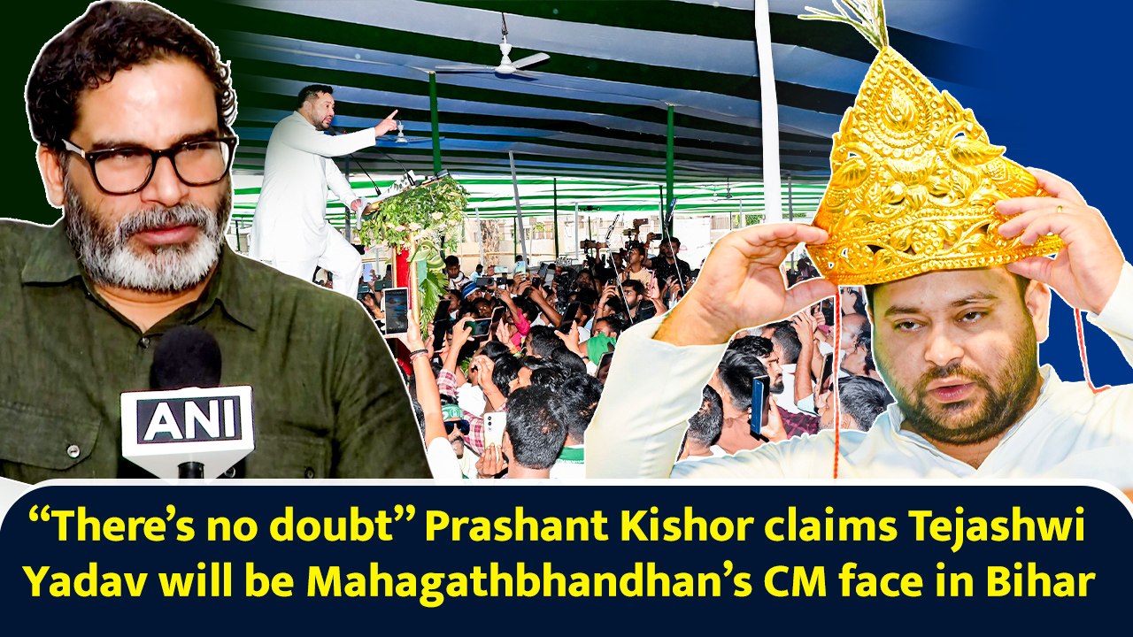 “There’s no doubt” Prashant Kishor claims Tejashwi Yadav will be Mahagathbhandhan’s CM face in Bihar