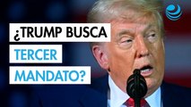 Trump dice que no busca tercer mandato presidencial sino cumplir 
