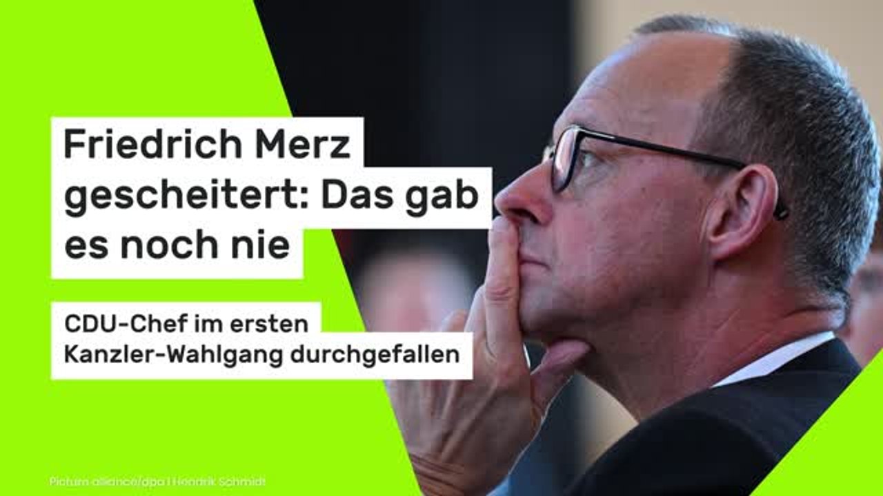 Friedrich Merz gescheitert: Das gab es noch nie - CDU-Chef im ersten Kanzler-Wahlgang durchgefallen