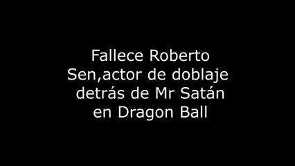 Fallece Roberto Sen,actor de doblaje detrás de Mr Satán en Dragon Ball 4K60FPS