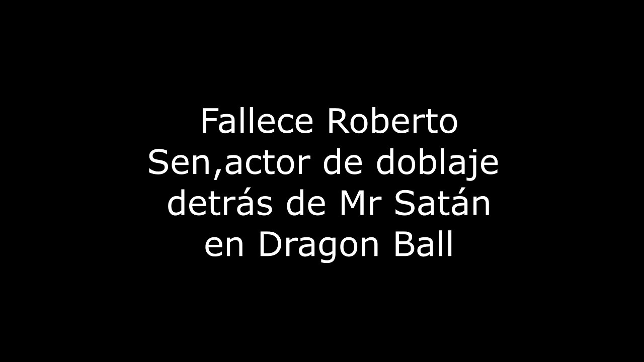 Fallece Roberto Sen,actor de doblaje detrás de Mr Satán en Dragon Ball 4K60FPS