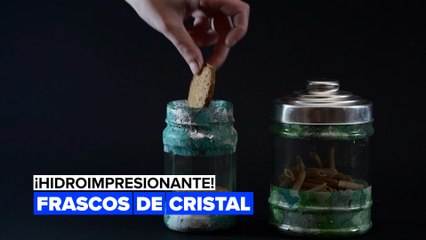 ¡Hidroimpresionante!: frascos de cristal
