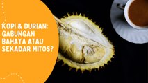 Kopi & Durian: Gabungan Bahaya atau Sekadar Mitos?