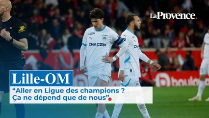 Lille-OM : "Aller en Ligue des champions ne dépend que de nous", lancent les Olympiens après le nul