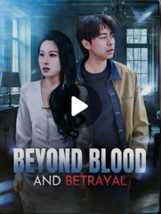 BEYOND BLOOD AND BETRAYAL-Drama FULL MOVIES ENGLISH SUB