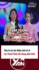 Tiểu Vy thiếu tinh tế khi lay Thanh Thuỷ trên sóng