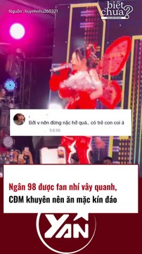 Ngân 98 được fan nhí vây quanh, CĐM khuyên nên ăn mặc kín đáo