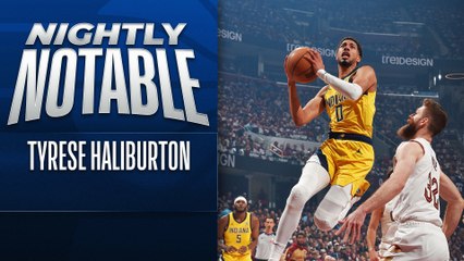 Nightly Notable: Tyrese Haliburton | May 4