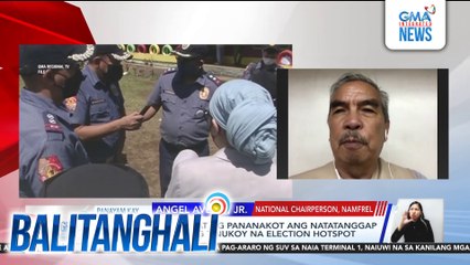 Ilang araw bago ang Eleksyon 2025, kumusta ang pagbabantay niyo sa election related violence? | Balitanghali