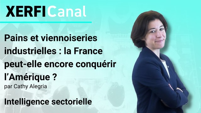Pains et viennoiseries industrielles : la France peut-elle encore conquérir l’Amérique ? [Cathy Alegria]