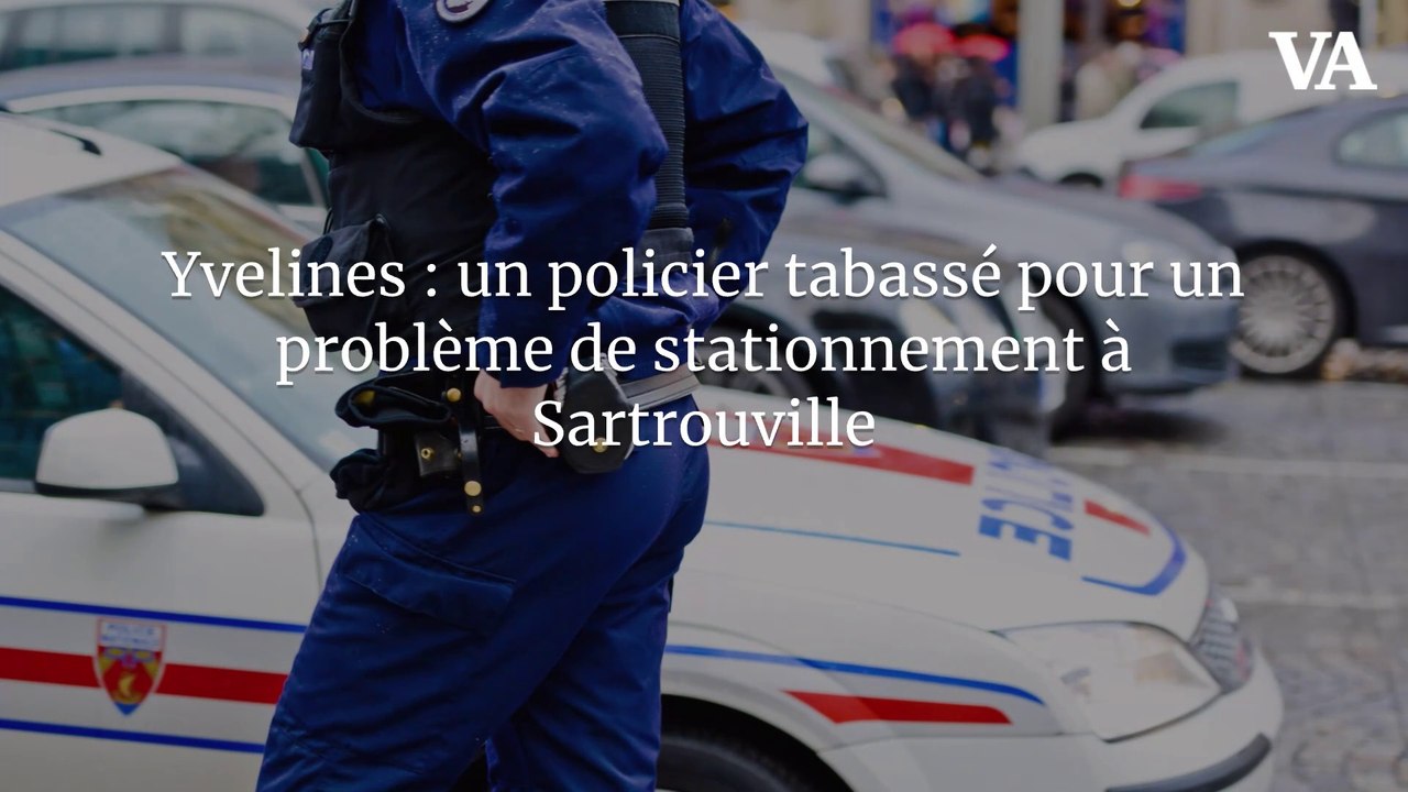 Yvelines : un policier tabassé pour un problème de stationnement à Sartrouville