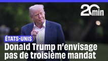 Etats-Unis : Donald Trump n'envisage pas de troisième mandat