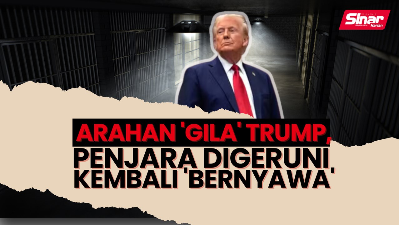 Arahan 'gila' Trump, penjara digeruni kembali 'bernyawa'