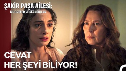 Cevat, Babanın Sevgilisi Olduğumu Biliyor! - Şakir Paşa Ailesi; Mucizeler ve Skandallar 14. Bölüm