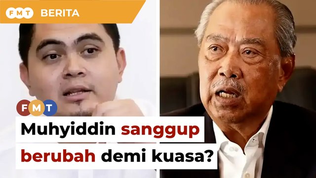Isu Melayu: Akmal persoal Muhyiddin, sanggup berubah demi kuasa