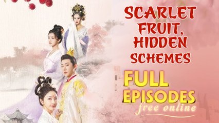 Scarlet Fruit, Hidden Schemes Chinese Drama