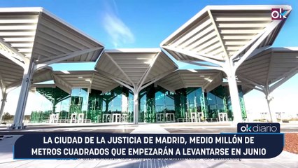 La Ciudad de la Justicia de Madrid, medio millón de metros cuadrados que empezarán a levantarse en junio