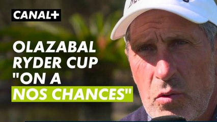 José Maria Olazabal : Ryder Cup "on a nos chances"
