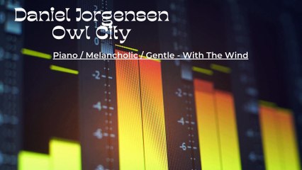 Daniel Jorgensen: Piano / Melancholic / Gentle - With The Wind