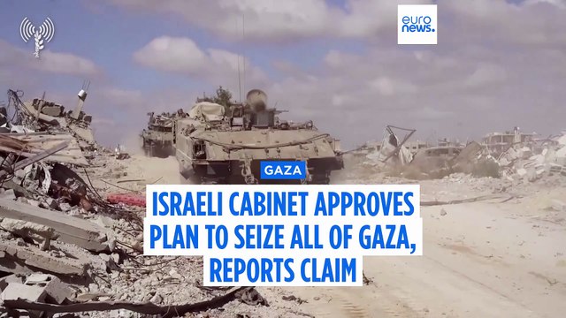 Israeli cabinet approves plan to seize all of Gaza Strip, reports claim