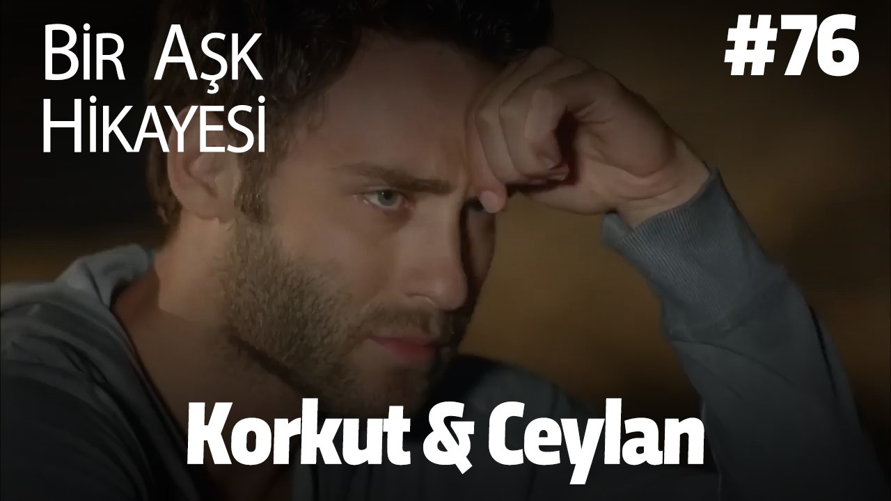 Baştan Sona Korkut & Ceylan #76