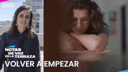 Volver a empezar | Aida Bao en Notas de voz desde la terraza