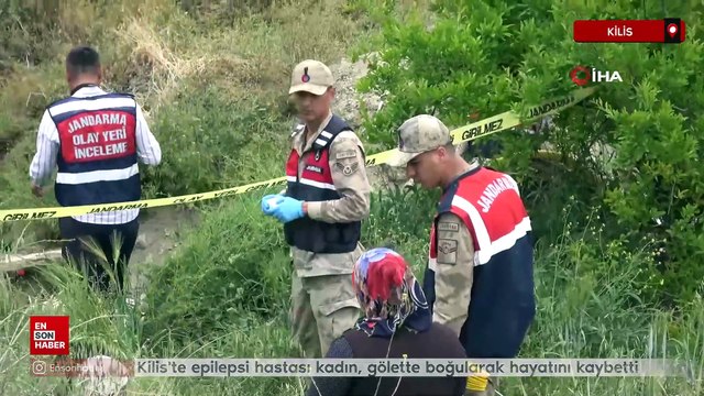 Kilis'te epilepsi hastası kadın, gölette boğularak hayatını kaybetti