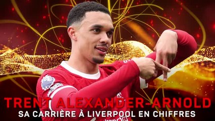Liverpool - Alexander-Arnold, une histoire d'amour en chiffres