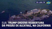 Trump ordena reabertura da prisão de Alcatraz, na Califórnia