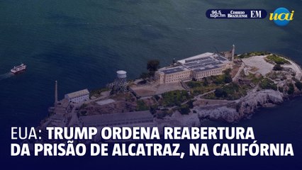 Trump ordena reabertura da prisão de Alcatraz, na Califórnia