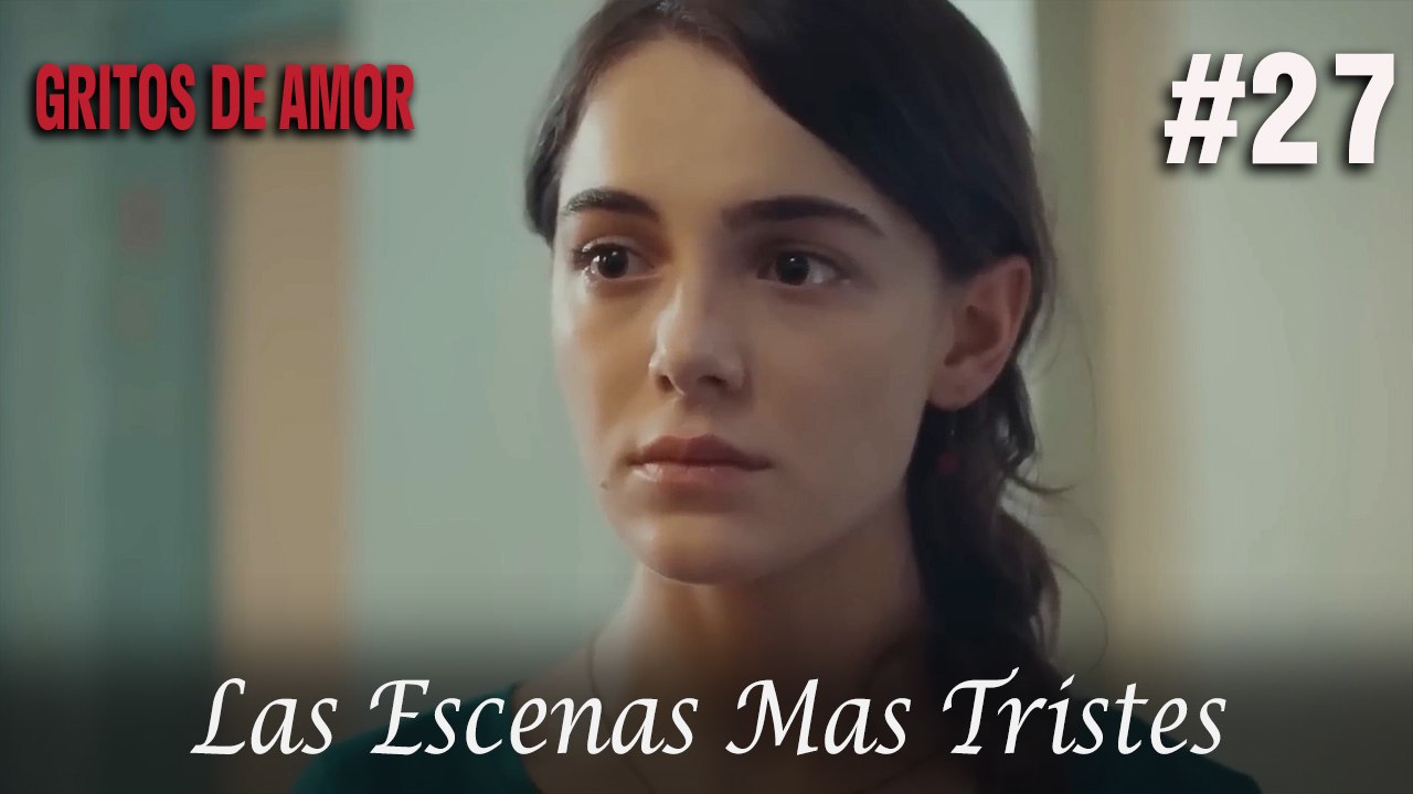 Las Escenas Mas Tristes #27 - Gritos De Amor