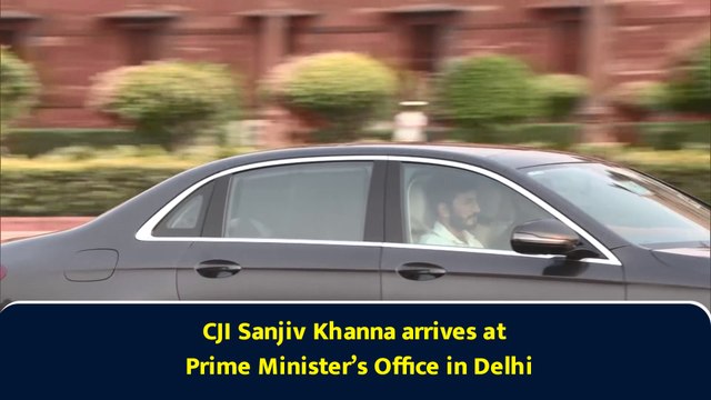 Delhi: CJI Sanjiv Khanna arrives at Prime Minister's Office in Delhi