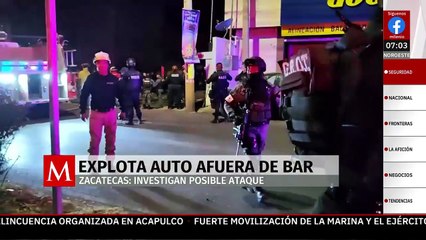 Explota un auto afuera de un bar en Zacatecas; investigan posible ataque