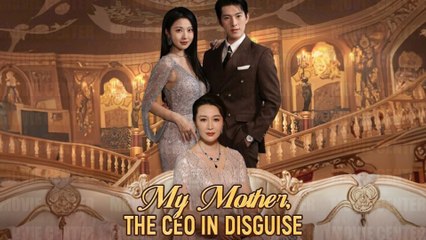 My Mother, The CEO In Disguise Full Movie
