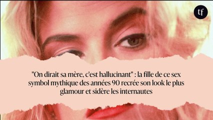 "On dirait sa mère, c'est hallucinant" : la fille de ce sex symbol mythique des années 90 recrée son look le plus glamour et sidère les internautes