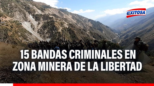 Pataz en emergencia: Reportan presencia de 15 bandas criminales en zona minera de La Libertad