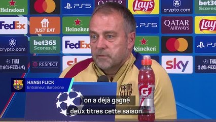 Barcelone - Flick : "Ce match ne doit pas être synonyme de pression"