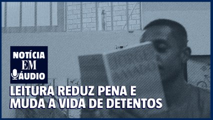 Acesso à leitura reduz penas e abre caminhos para detentos