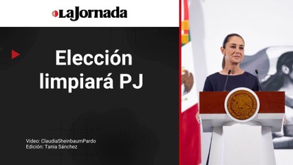 Elección saneará al Poder Judicial: Sheinbaum