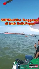 Detik detik tenggelamnya KMP Mukhlisa diteluk Balikpapan Penajam Kalimantan Timur