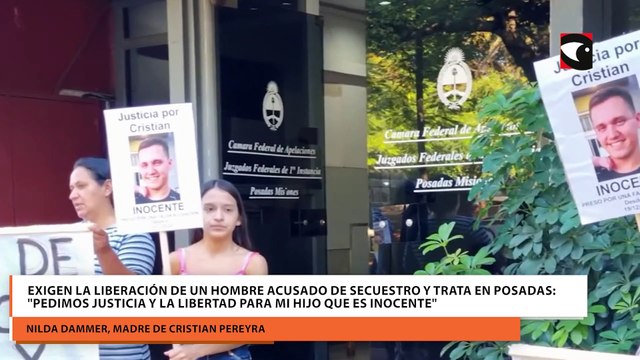 Exigen la liberación de un hombre acusado de secuestro y trata en Posadas Pedimos justicia y la libertad para mi hijo que es inocente