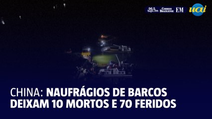 Naufrágios de barcos de turismo deixam 10 mortos e 70 feridos na China